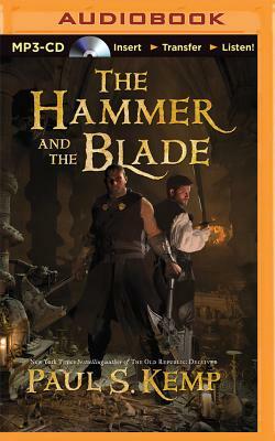 The Hammer and the Blade by Paul S. Kemp