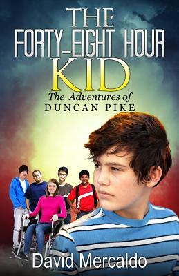 The Forty-Eight Hour Kid: The adventures of Duncan Pike by David Mercaldo