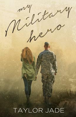 My Military Hero by Taylor Jade