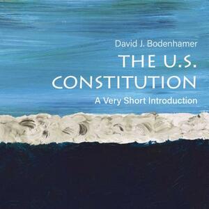 The U.S. Constitution: A Very Short Introduction by David J. Bodenhamer