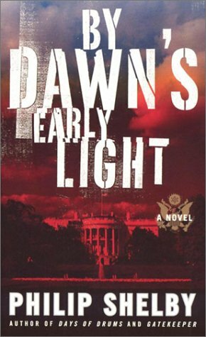 By Dawn's Early Light by Philip Shelby