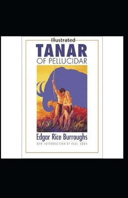 Tanar of Pellucidar- By Edgar Rice(Illustrated) by Edgar Rice Burroughs
