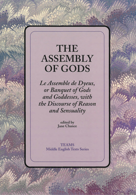 The Assembly of Gods: Le Assemble de Dyeus, or Banquet of Gods and Goddesses, with the Discourse of Reason and Sensuality by 