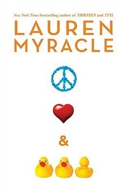 Peace, Love, and Baby Ducks by Lauren Myracle