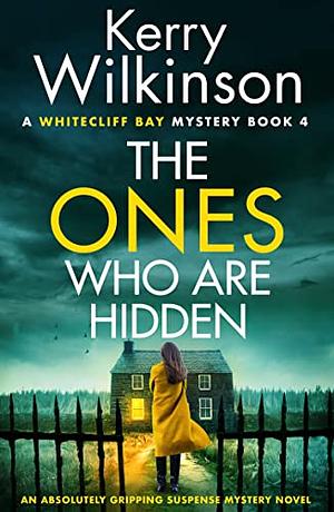 The Ones Who Are Hidden by Kerry Wilkinson