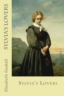 Sylvia's Lovers by Elizabeth Gaskell