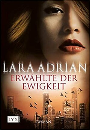 Erwählte der Ewigkeit by Lara Adrian