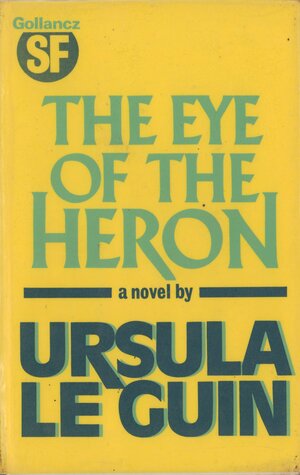The Eye of the Heron by Ursula K. Le Guin