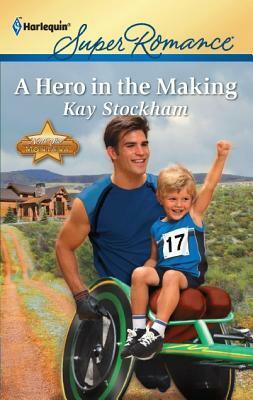 A Hero in the Making by Kay Stockham