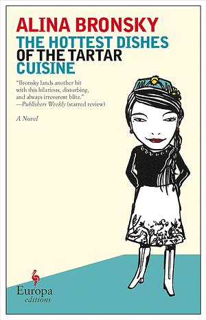 The Hottest Dishes of the Tartar Cuisine by Alina Bronsky