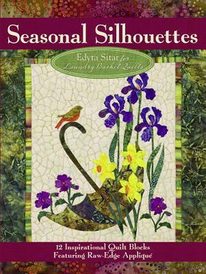 Seasonal Silhouettes: 12 Inspirational Quilt Blocks Featuring Raw-Edge Applique by Edyta Sitar