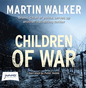 Children of War by Martin Walker
