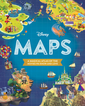 Disney Maps: A Magical Atlas of the Movies We Know and Love by Disney Book Group