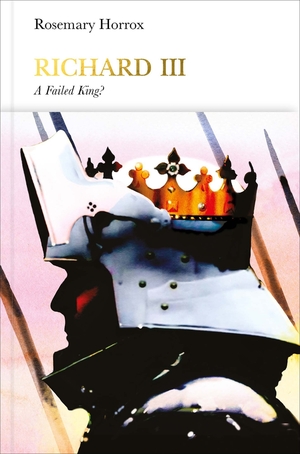 Richard III (Penguin Monarchs): A Failed King? by Rosemary Horrox