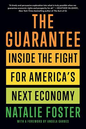 The Guarantee: Inside the Fight for America's Next Economy by Natalie Foster
