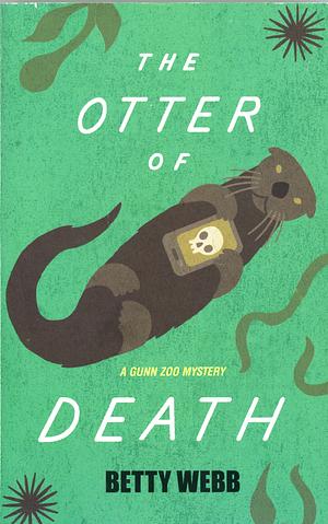 The Otter of Death by Betty Webb