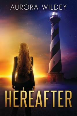 Hereafter by Aurora Wildey