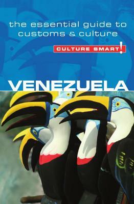 Culture Smart!: Venezuela: The Essential Guide to Customs & Culture by Russell Maddicks