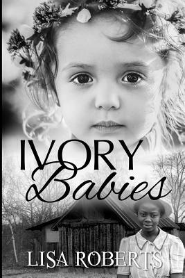 Ivory Babies by Lisa Roberts