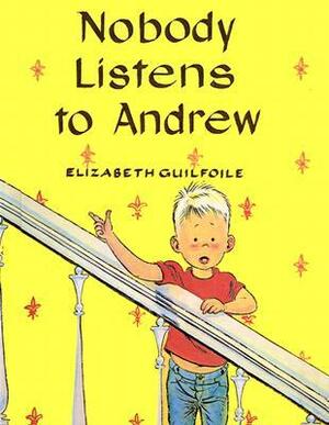 Nobody Listens to Andrew by Elizabeth Guilfoile