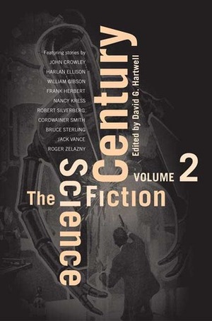 The Science Fiction Century, Volume 2 by Jack Vance, John Wyndham, Harlan Ellison, Nancy Kress, Gordon Eklund, Cordwainer Smith, David G. Hartwell, Bruce Sterling, R.S. Richardson, William Gibson, Chad Oliver, Gregory Benford, Frank Herbert, J.-H. Rosny aîné, Robert Silverberg, George Turner, Aleksandr Kuprin, Richard A. Lupoff, Roger Zelazny, John Crowley, Eddy C. Bertin