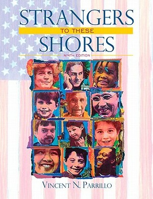 Strangers to These Shores: Race and Ethnic Relations in the United States Value Package (Includes Allyn & Bacon Social Atlas of the United States by Vincent N. Parrillo