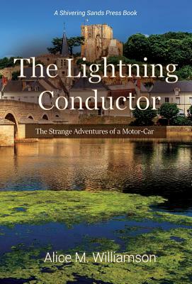 The Lightning Conductor: The Strange Adventures of a Motor-Car by Alice Muriel Williamson