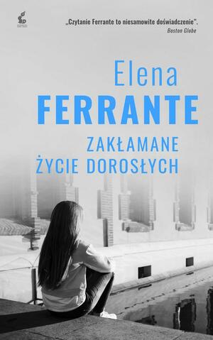 Zakłamane życie dorosłych by Elena Ferrante