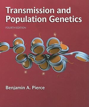 Transmission and Population Genetics by Benjamin A. Pierce