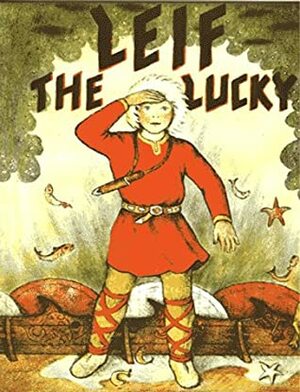 Leif the Lucky by Ingri d'Aulaire, Edgar Parin d'Aulaire