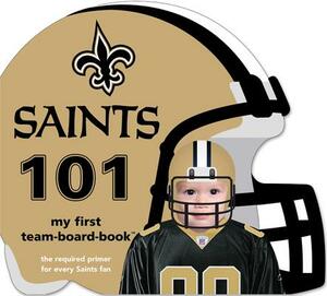 New Orleans Saints 101 by Brad M. Epstein