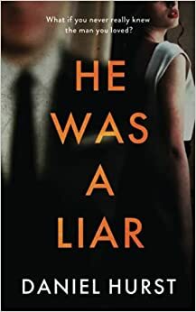 He Was A Liar by Daniel Hurst