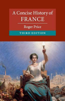 A Concise History of France by Roger Price