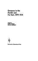 Germany in the Pacific and Far East, 1870-1914 by Paul M. Kennedy, John Anthony Moses