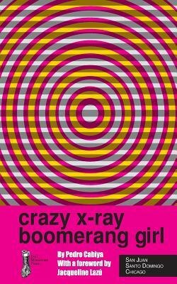 Crazy X-Ray Boomerang Girl by Pedro Cabiya