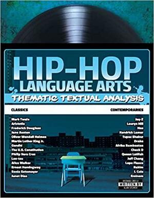 Hip-Hop Language Arts: Thematic Textual Analysis by Alan Sitomer, Michael Cirelli