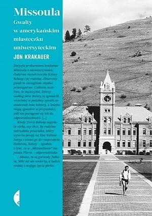 Missoula: gwałty w amerykańskim miasteczku uniwersyteckim by Jon Krakauer