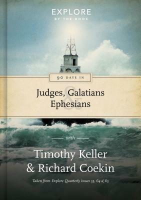 90 Days in Judges, Galatians & Ephesians, 3: Guidance for the Christian Life by Timothy Keller, Richard Coekin