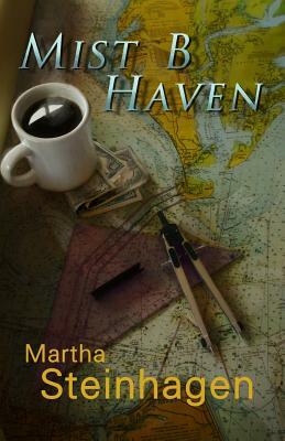 Mist B Haven by Martha Steinhagen