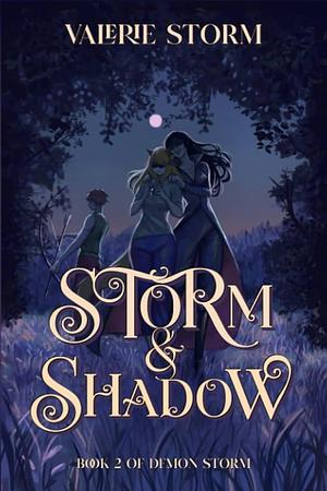 Storm and Shadow by Valerie Storm, Valerie Storm