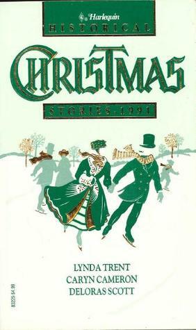 Harlequin Historical Christmas Stories,1991 by Lynda Trent, Caryn Cameron, DeLoras Scott
