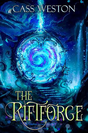 The Riftforge by Cass Weston