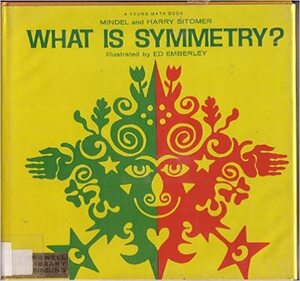 What is Symmetry? by Mindel Sitomer, Harry Sitomer