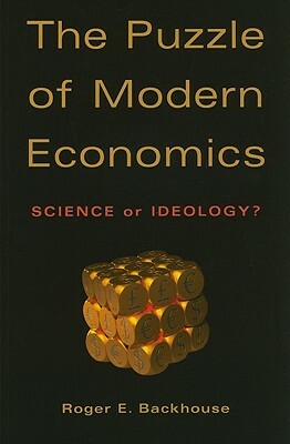 The Puzzle of Modern Economics: Science or Ideology? by Roger E. Backhouse