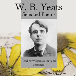W.B. Yeats: Selected Poems by W.B. Yeats