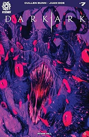 Dark Ark #7 by Ryane Hill, Juan Doe, Cullen Bunn