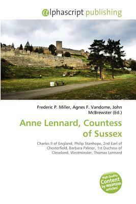 Anne Lennard, Countess of Sussex by John McBrewster, Agnes F. Vandome, Frederic P. Miller