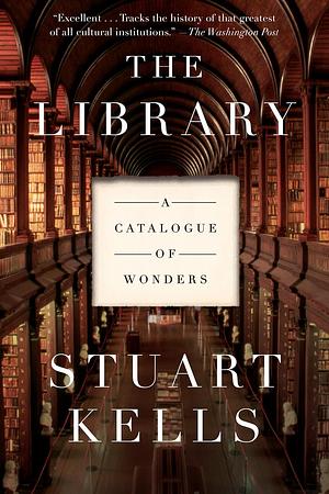 The Library: A Catalogue of Wonders by Stuart Kells