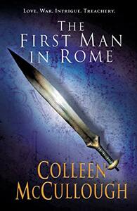 The First Man in Rome by Colleen McCullough