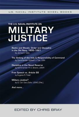 The U.S. Naval Institute on Military Justice by Chris Bray